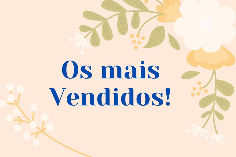 Os mais vendidos!