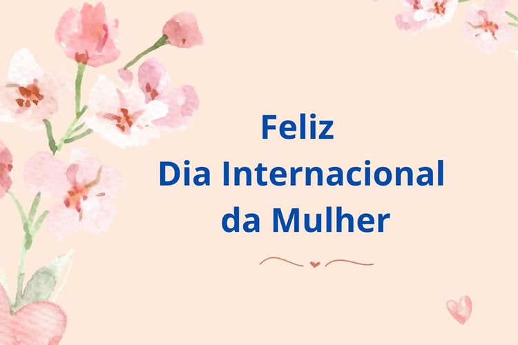 Dia Internacional da Mulher
