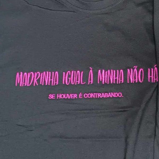 BORDADO "MADRINHA/PADRINHO IGUAL À MINHA/AO MEU NÃO HÁ..."
